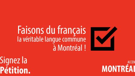 Accent Montréal Faisons du français la véritable langue commune de Montréal signez la pétition