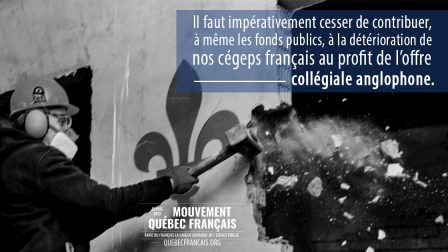 Cesser de contribuer à la détérioration de nos cégeps français