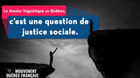 Le dossier linguistique au Québec est une question de justice sociale