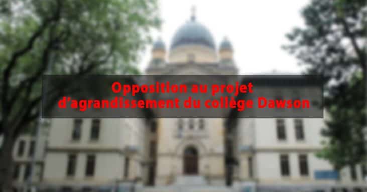 Opposition au projet d’agrandissement du collège Dawson 1